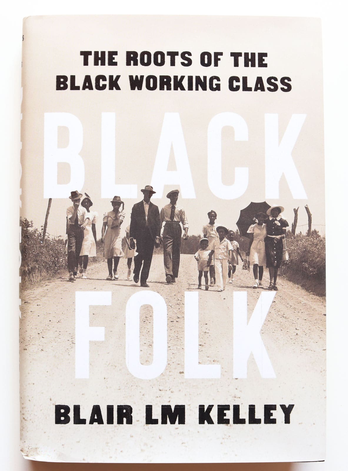 Cover of Black Folk: The Roots of the Black Working Class by Blair LM Kelley