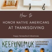 Learn how to decolonize and honor Native Americans at Thanksgiving, Native American Heritage Month (NAHM), Indigenous Peoples' Day, and throughout the year as part of your homeschool curriculum.