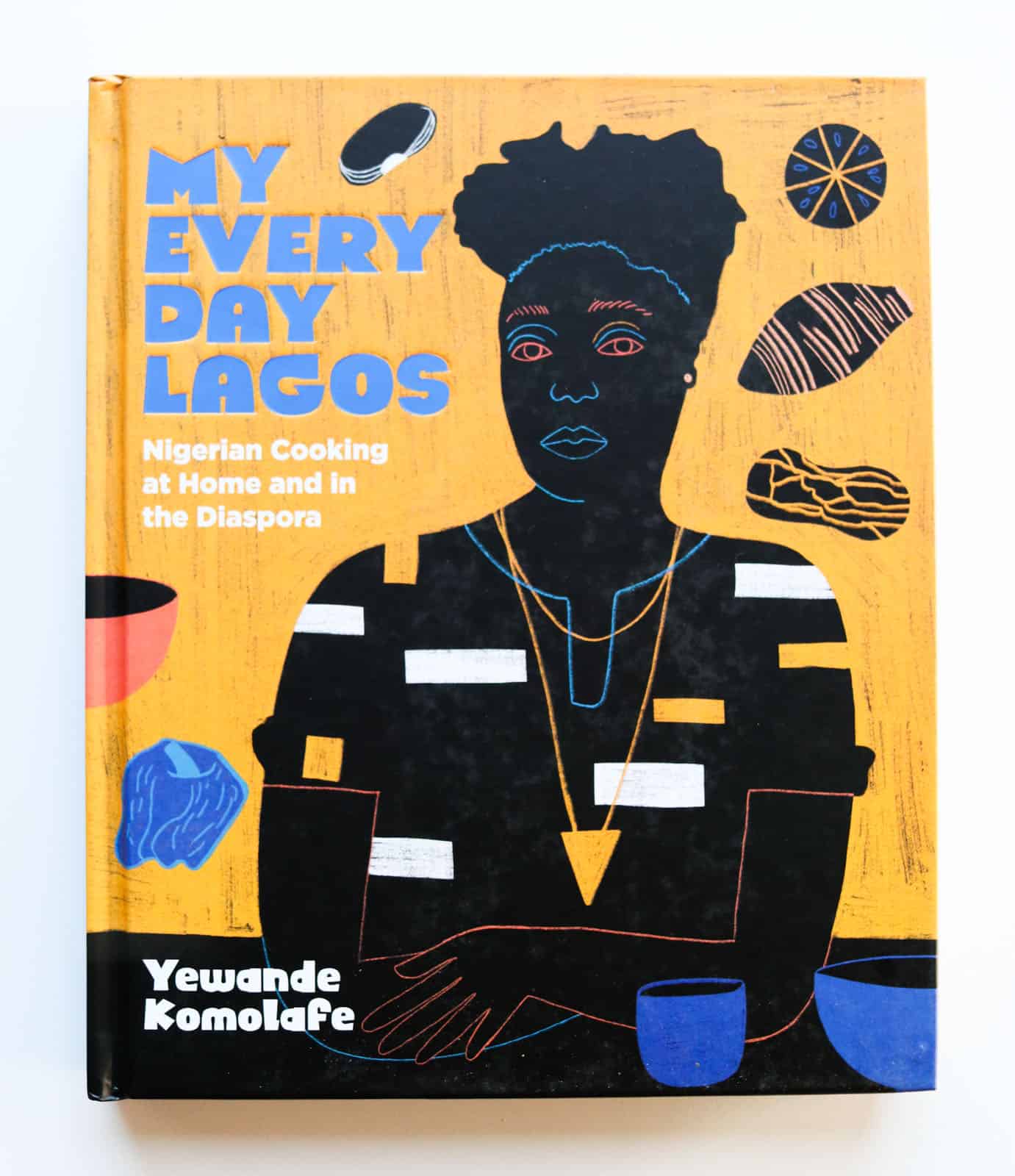 Cover of My Every Day Lagos: Nigerian Cooking at Home and in the Diaspora