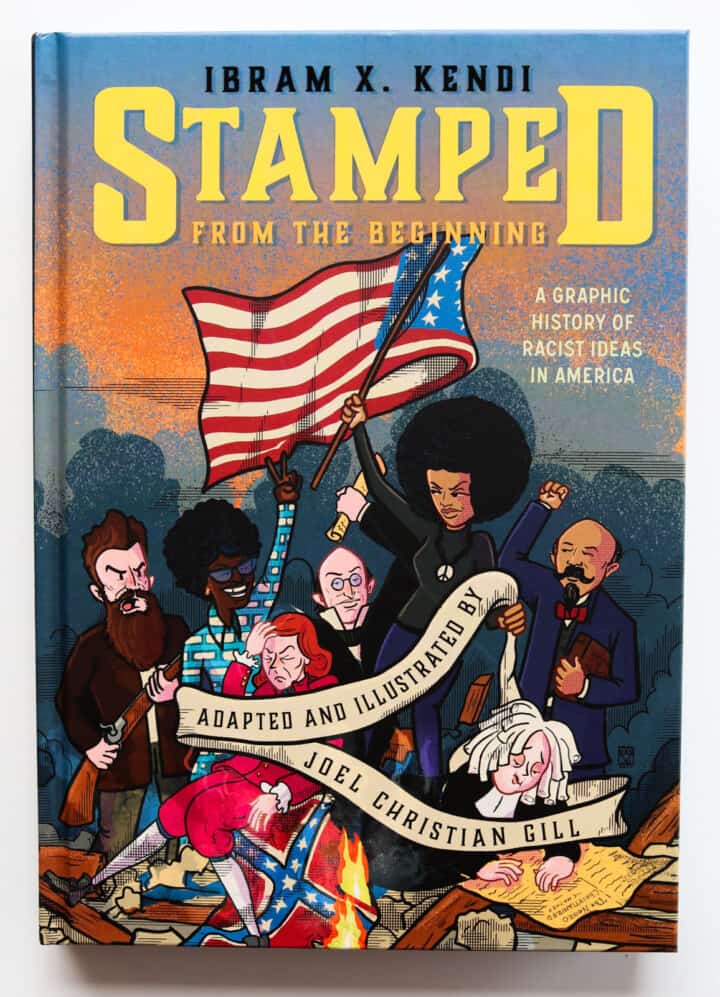 Stamped From the Beginning: A Graphic History of Racist Ideas in America by Ibram X. Kendi adapted and illustrated by Joel Christian Gill