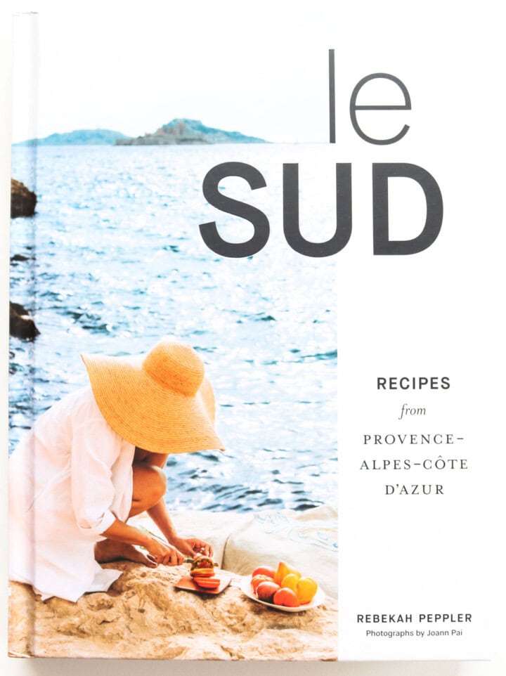 Le Sud: Recipes from Provence-Alpes-Côte d'Azur